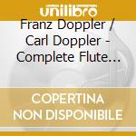 Franz Doppler / Carl Doppler - Complete Flute Music Vol.7/10 cd musicale di Franz Doppler / Carl Doppler