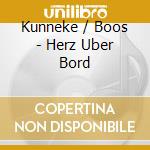 Kunneke / Boos - Herz Uber Bord cd