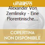 Alexander Von Zemlinsky - Eine Florentinische Tragodie cd