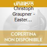 Christoph Graupner - Easter Cantatas cd musicale
