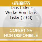 Hans Eisler - Werke Von Hans Eisler (2 Cd) cd
