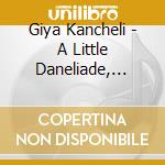 Giya Kancheli - A Little Daneliade, Valse Boston cd musicale