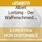 Albert Lortzing - Der Waffenschmied (2 Cd) cd