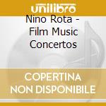 Nino Rota - Film Music Concertos cd musicale