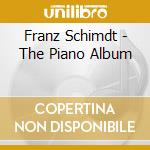 Franz Schimdt - The Piano Album cd