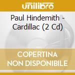 Paul Hindemith - Cardillac (2 Cd) cd