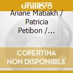 Ariane Matiakh / Patricia Petibon / Wurttembergische Philharmonie Reutlingen - Symphony No. 1 / Au Loin / 3 Melodies cd