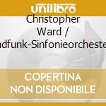 Christopher Ward / Rundfunk-Sinfonieorchester Berlin: Paul Buttner - Simphonies Nr. 3 + 4 cd