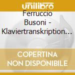 Ferruccio Busoni - Klaviertranskription (4 Cd) cd