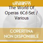 The World Of Operas 6Cd-Set / Various cd