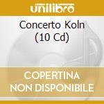 Concerto Koln (10 Cd) cd