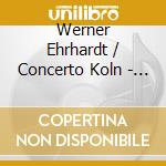 Werner Ehrhardt / Concerto Koln - Music Of The Bach Sons cd