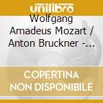 Wolfgang Amadeus Mozart / Anton Bruckner - Requiem, Ave Verum / Motets cd