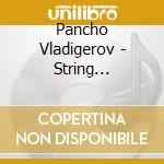 Pancho Vladigerov - String Concertos (2 Cd) cd musicale