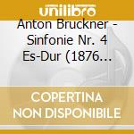 Anton Bruckner - Sinfonie Nr. 4 Es-Dur (1876 Version) cd musicale