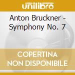 Anton Bruckner - Symphony No. 7 cd musicale