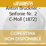 Anton Bruckner - Sinfonie Nr. 2 C-Moll (1872) cd