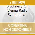 Bruckner / Orf Vienna Radio Symphony Orchestra - Symphony No. 3 (1877) Adagio (1876) cd musicale