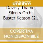 Davis / Thames Silents Orch - Buster Keaton (2 Cd) cd musicale