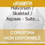 Halvorsen / Skalstad / Aspaas - Suite For Violin & Piano cd musicale di Halvorsen / Skalstad / Aspaas