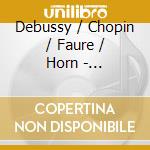 Debussy / Chopin / Faure / Horn - Sustained: Piano Sonatas By D cd