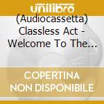 (Audiocassetta) Classless Act - Welcome To The Show - Pink Cassette cd