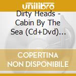 Dirty Heads - Cabin By The Sea (Cd+Dvd) [Deluxe Edition] (Bril) [Us Import] cd