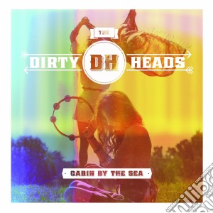 Dirty Heads - Cabin By The Sea (Cd+Dvd) cd musicale di Dirty Heads