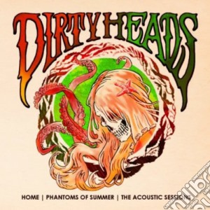 Dirty Heads - Home / Phantoms Of Summer cd musicale di Dirty Heads