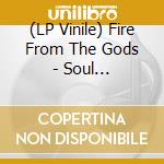 (LP Vinile) Fire From The Gods - Soul Revolution - Coloured Vinyl vinile
