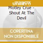 Motley Crue - Shout At The Devil cd