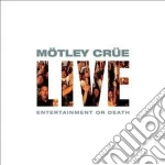 Motley Crue - Live: Entertainment Or Death (2 Cd) cd