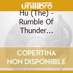 Hu (The) - Rumble Of Thunder (Deluxe) cd