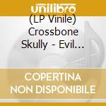 (LP Vinile) Crossbone Skully - Evil World Machine - Black Smoke Vinyl vinile