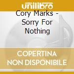 Cory Marks - Sorry For Nothing cd