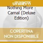 Nothing More - Carnal (Deluxe Edition) cd