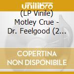 (LP Vinile) Motley Crue - Dr. Feelgood (2 Lp) vinile