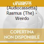 (Audiocassetta) Rasmus (The) - Weirdo cd