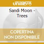 Sandi Moon - Trees cd