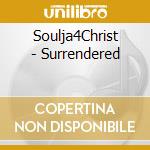 Soulja4Christ - Surrendered cd