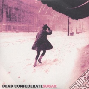 Dead Confederate - Sugar cd musicale di Confederate Dead