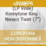 (LP Vinile) Kennytone King - Nwayo Twist (7