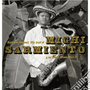 Michi Sarmiento - The Best Of cd musicale di Aqui los bravos