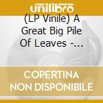 (LP Vinile) A Great Big Pile Of Leaves - Boom! lp vinile di A Great Big Pile Of Leaves