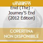 Enid (The) - Journey'S End (2012 Edition) cd musicale di Enid