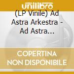 (LP Vinile) Ad Astra Arkestra - Ad Astra Arkestra vinile