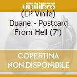 (LP Vinile) Duane - Postcard From Hell (7