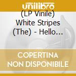 (LP Vinile) White Stripes (The) - Hello Operator / Jolene (7
