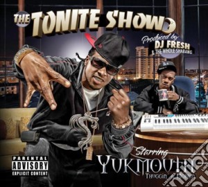 Yukmouth - Tonite Show With Yukmouth cd musicale di Yukmouth