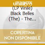 (LP Vinile) Black Belles (The) - The Black Belles vinile
